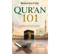 QURAN 101: A Historical, Thematic, and Practical Guide to Understanding Islam's Sacred Scripture.