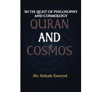 QURAN AND COSMOS: In the Light of Philosophy and Cosmology