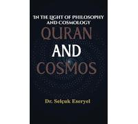 QURAN AND COSMOS: In the Light of Philosophy and Cosmology