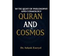 QURAN AND COSMOS: In the Light of Philosophy and Cosmology