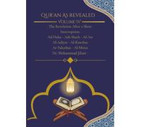 QURAN AS REVEALRD: Volume IV: BRINGING HUMANITY FROM DARKNESS INTO LIGHT