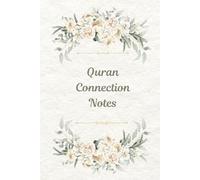 Quran Connection Notes: Write, Reflect, and Grow Closer to the Quran