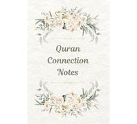 Quran Connection Notes: Write, Reflect, and Grow Closer to the Quran