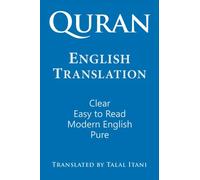 Quran: English Translation. Clear, Pure, Easy to Read, in Modern English