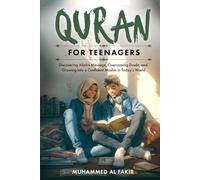 Quran for Teenagers: Discovering Allah’s Message, Overcoming Doubt, and Growing into a Confident Muslim in Today’s World