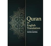 Quran in English Translation: With Comprehensive Notes and Commentary