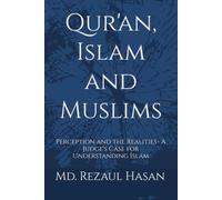 Qur'an, Islam and Muslims: Perception and the Realities- A Judge's Case for Understanding Islam