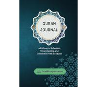 Quran Journal: A Pathway to Reflection, Understanding, and Connection with the Quran
