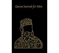 Quran Journal for Men: Guys/boys/men/ reflect and connecting with God