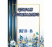 Qur'an Journaling Juz 13 - 15: Trace Qur'an Juz 1 - 3 for students, reverts, scholars, and anyone seeking to understand Islam.