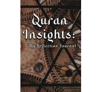 Quran Self Reflection Study Journal: Journaling for Happiness & Clarity Self-Reflection Ramadan Journal Islamic Diary Quran Notebook