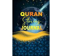 Quran stories journal for adults: 23 Stories to Learn, Reflect upon, and Apply: A Guided Notebook for Reflection and Learning