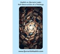 Quran vs. Hadith: Self Destruction of a Theology: Australia Version