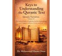 Quranic Narratives: An Analytical Study of Prophethood and the Human Journey: From Language and Roots to Society and Power