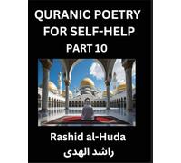 Quranic Poetry for Self-help (Part 10)- The Divine Path to Self-Discovery, Poetic Reflections from the Quran for Soul Illumination Souls, Navigating ... Inner Peace Through Verses Inspired by the Is