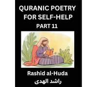Quranic Poetry for Self-help (Part 11)- The Divine Path to Self-Discovery, Poetic Reflections from the Quran for Soul Illumination Souls, Navigating ... Inner Peace Through Verses Inspired by the Is