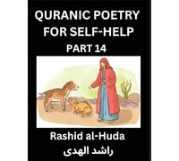 Quranic Poetry for Self-help (Part 14)- The Divine Path to Self-Discovery, Poetic Reflections from the Quran for Soul Illumination Souls, Navigating ... Inner Peace Through Verses Inspired by the Is