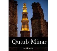 Qutub Minar: A Perfect Coffee Table Picture Book - Travel and Tourism lovers Gift