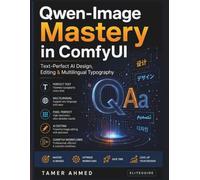 Qwen-Image Mastery in ComfyUI: Text-Perfect AI Design, Editing & Multilingual Typography: The Only Local AI Model That Gets Text Right Posters, Product Labels, UI Mockups & Multilingual Design