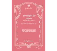 Qwiller G uide ONE NIGHT THE MOON by Rachel Perkins: a hybrid writing/study aid