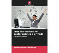 QWL nos bancos do sector público e privado: Felicidade no trabalho