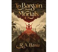 R. A. Basu To Bargain with Mortals (The Reckoni (Tascabile) (PRESALE 28/10/2025)