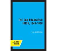 R. A. Burchell The San Francisco Irish, 1848-1880 (Tascabile)