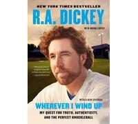 R.A. Dickey Wherever I Wind Up (Tascabile)