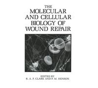 R. A. F. Clark P.M The Molecular and Cellular Biology of Woun (Copertina rigida)