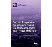 R a Ilyas S M S Current Progress in Biopolymer-Based Bionanoc (Copertina rigida)
