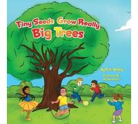 R a Kelley Tiny Seeds Grow Big Trees (Tascabile)