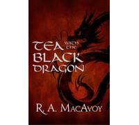 R. A. MacAvoy Tea with the Black Dragon (Tascabile) Black Dragon