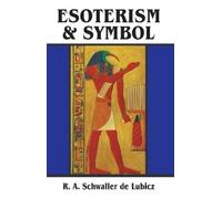 R. A. Schwaller de Lubicz Esoterism and Symbol (Tascabile)