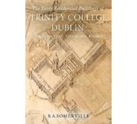 R.A. Somerville The early residential buildings of Trinity Co (Copertina rigida)