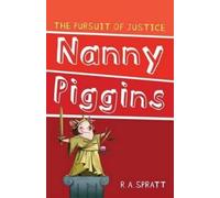 R.A. Spratt Nanny Piggins and The Pursuit Of Justice 6 (Tascabile)