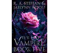 R. A. Steffan Jaelynn Woolf The Last Vampire: Book Five (Tascabile)
