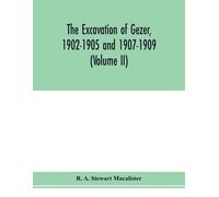 R A Stewart Mac The excavation of Gezer, 1902-1905 and 1907-1909 (Vo (Tascabile)