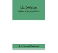 R A Stewart MacAlister Lebor gabála Érenn (Copertina rigida)