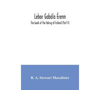 R A Stewart MacAlister Lebor gabála Érenn (Tascabile)