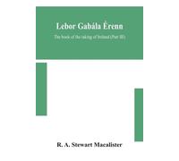 R A Stewart MacAlister Lebor gabála Érenn (Tascabile)