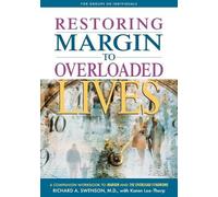 R.A. Swenson Restoring Margin to Your Overladed Life (Tascabile)
