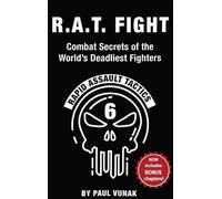 Paul Vunak R.A.T. FIGHT Combat Secrets of the World's Deadlie (Copertina rigida)