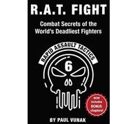 Paul Vunak R.A.T. FIGHT Combat Secrets of the World's Deadliest Figh (Tascabile)