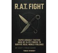 R.A.T. Fight: Rapid Assault Tactics Used by Elite Forces to Survive Real-World Violence