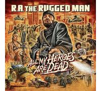 R.A. The Rugged Man All My Heroes Are Dead Album