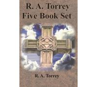 R a Torrey R. A. Torrey Five Book Set - How To Pray, The Person and (Tascabile)