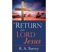 R a Torrey Return of the Lord Jesus (Tascabile)