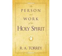 R. A. Torrey The Person and Work of the Holy Spirit (Tascabile)