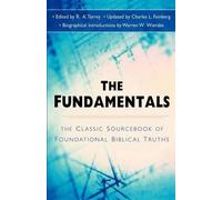 R A Torrey Warren W. Wiersbe Charles Lee Feinberg The Fundamentals (Tascabile)
