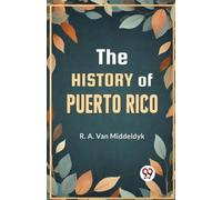 R.A. Van Middeldyk The History of Puerto Rico (Tascabile)